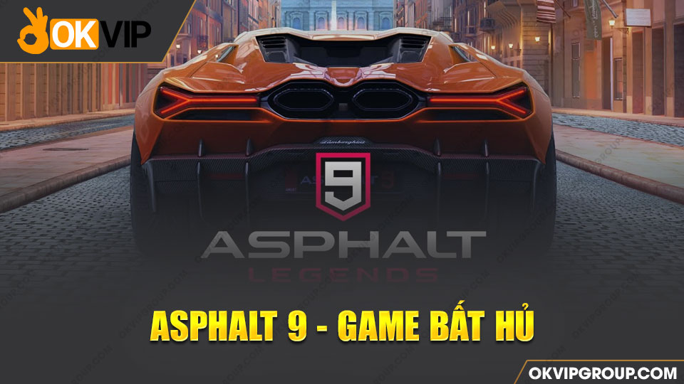 Asphalt 9 là trò chơi đua xe huyền thoại trên mobile