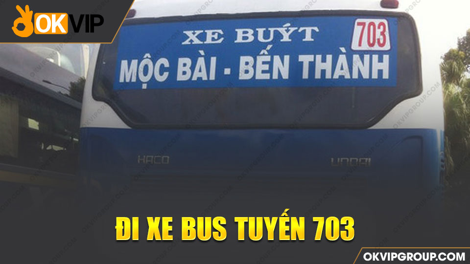 Đi xe bus đến Mộc Bài cũng là một lựa chọn không tồi