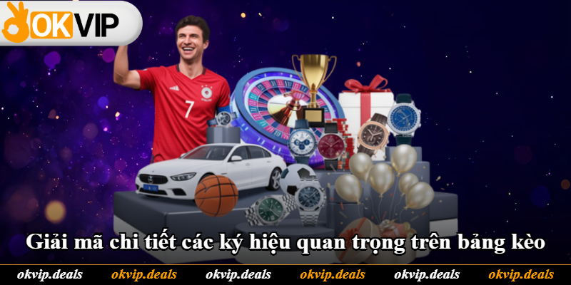 Giải mã chi tiết các ký hiệu quan trọng trên bảng kèo