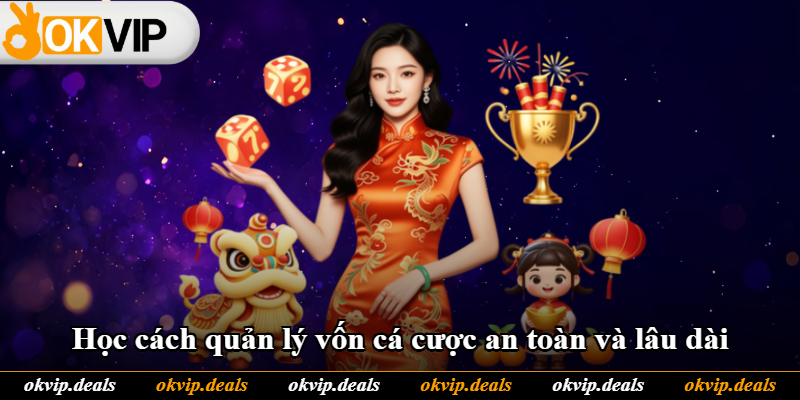 Học cách quản lý vốn cá cược an toàn và lâu dài Học cách quản lý vốn cá cược an toàn và lâu dài