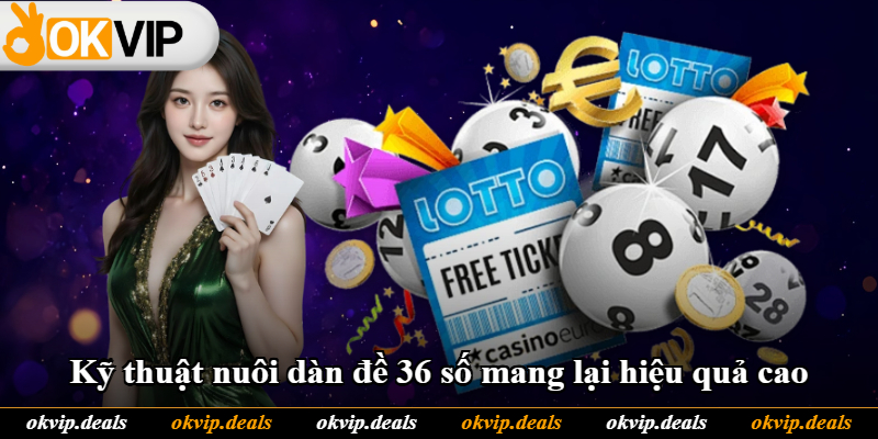 Kỹ thuật nuôi dàn đề 36 số mang lại hiệu quả cao