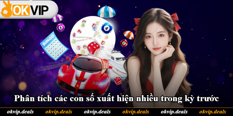 Phân tích các con số xuất hiện nhiều trong kỳ trước