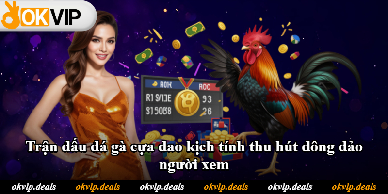 Trận đấu đá gà cựa dao kịch tính thu hút đông đảo người xem